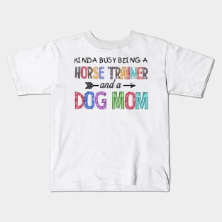 HORSE TRAINER AND DOG MOM Kids T-Shirt